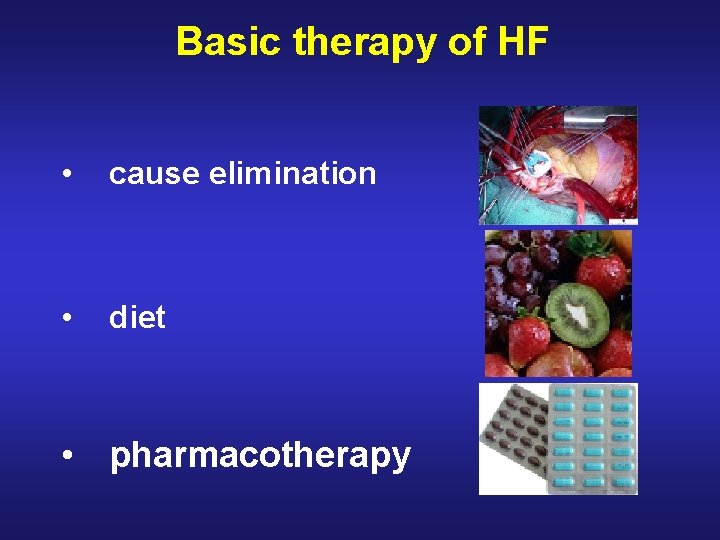 Basic therapy of HF • cause elimination • diet • pharmacotherapy 