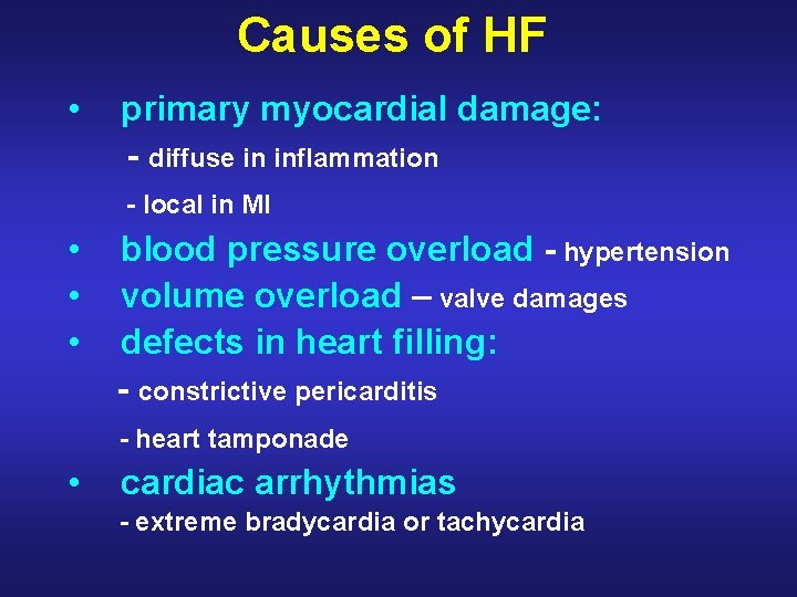 Causes of HF • primary myocardial damage: - diffuse in inflammation - local in