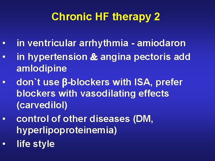 Chronic HF therapy 2 • • • in ventricular arrhythmia - amiodaron in hypertension