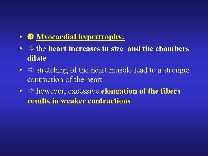  • Myocardial hypertrophy: • the heart increases in size and the chambers dilate