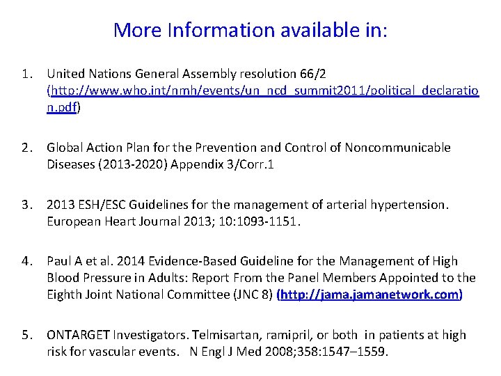 More Information available in: 1. United Nations General Assembly resolution 66/2 (http: //www. who.