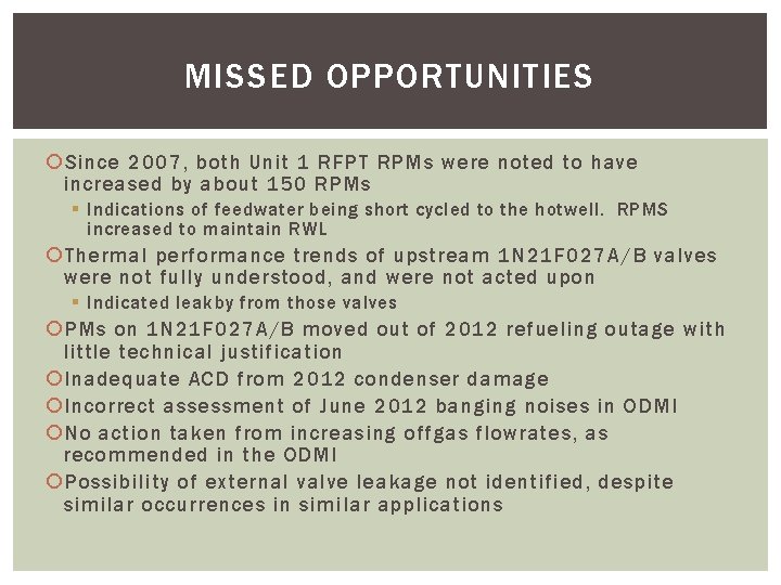 MISSED OPPORTUNITIES Since 2007, both Unit 1 RFPT RPMs were noted to have increased