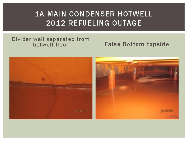 1 A MAIN CONDENSER HOTWELL 2012 REFUELING OUTAGE Divider wall separated from hotwell floor