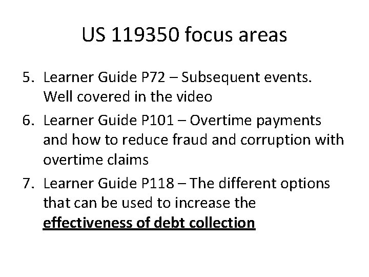 US 119350 focus areas 5. Learner Guide P 72 – Subsequent events. Well covered