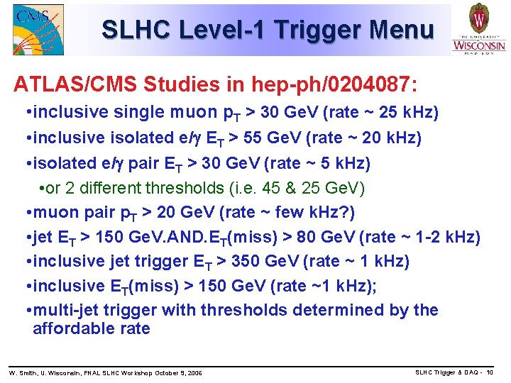 SLHC Level-1 Trigger Menu ATLAS/CMS Studies in hep-ph/0204087: • inclusive single muon p. T