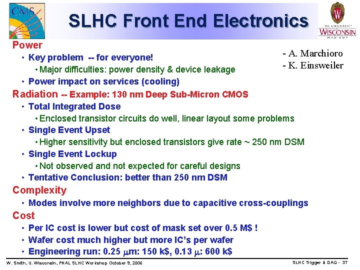 SLHC Front End Electronics Power - A. Marchioro • Key problem -- for everyone!