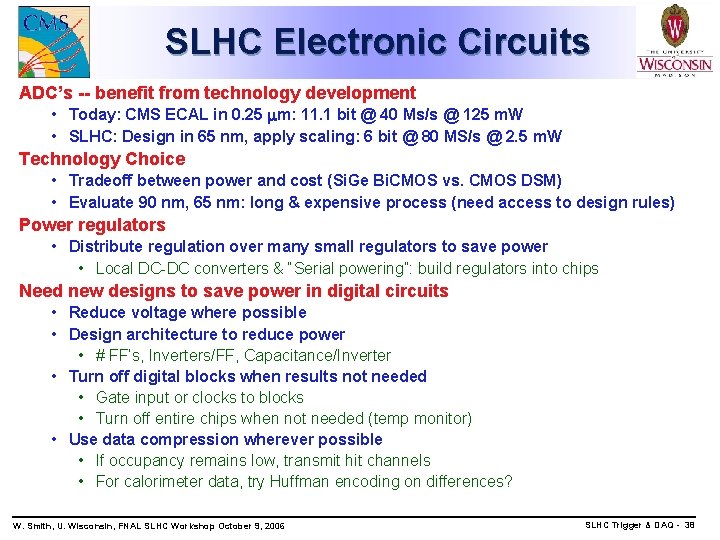 SLHC Electronic Circuits ADC’s -- benefit from technology development • Today: CMS ECAL in