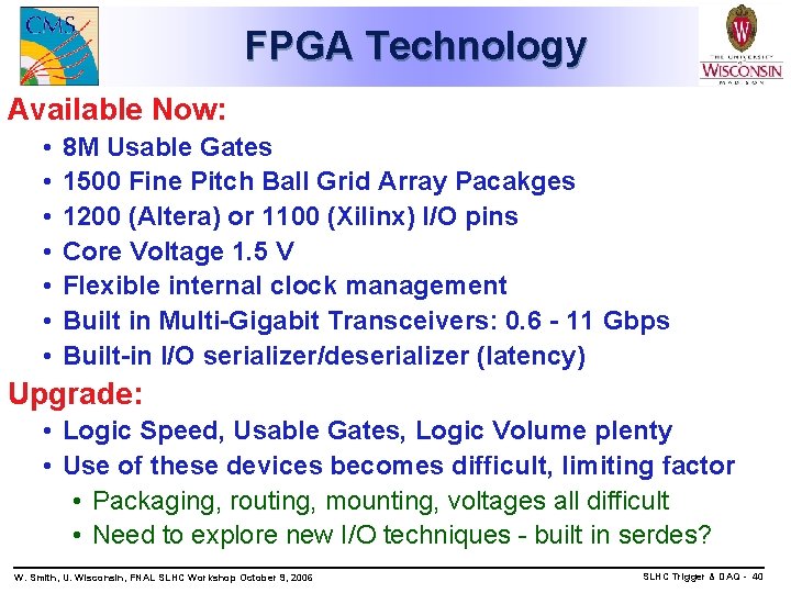 FPGA Technology Available Now: • • 8 M Usable Gates 1500 Fine Pitch Ball