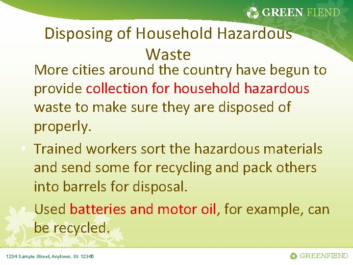 GREEN FIEND Disposing of Household Hazardous Waste • More cities around the country have