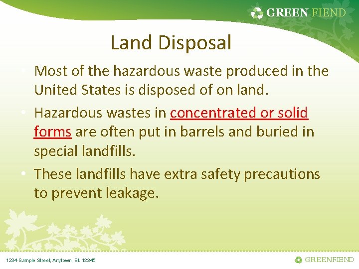 GREEN FIEND Land Disposal • Most of the hazardous waste produced in the United