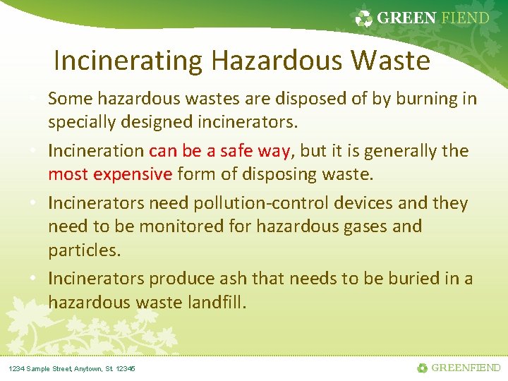 GREEN FIEND Incinerating Hazardous Waste • Some hazardous wastes are disposed of by burning