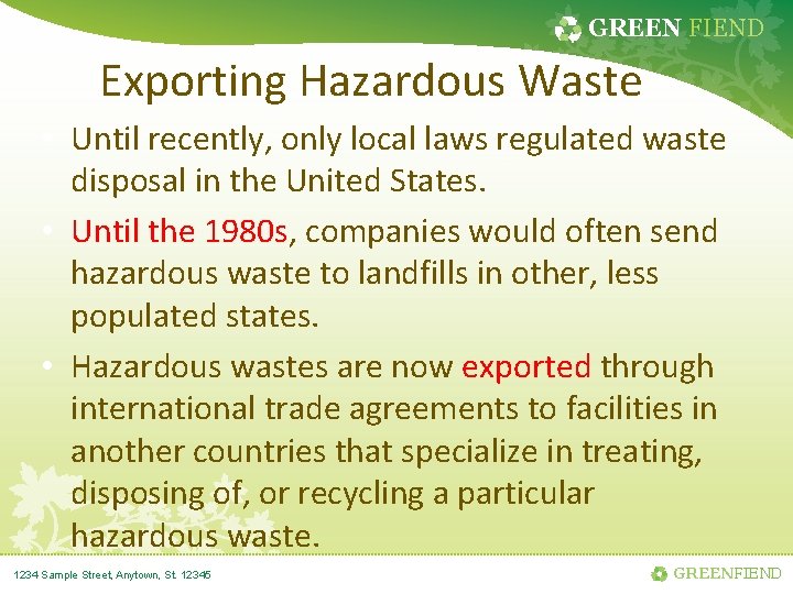 GREEN FIEND Exporting Hazardous Waste • Until recently, only local laws regulated waste disposal