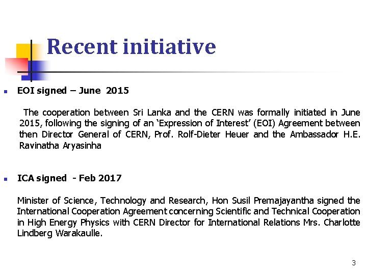 Recent initiative n EOI signed – June 2015 The cooperation between Sri Lanka and