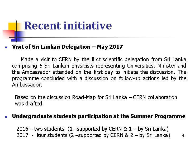 Recent initiative n Visit of Sri Lankan Delegation – May 2017 Made a visit