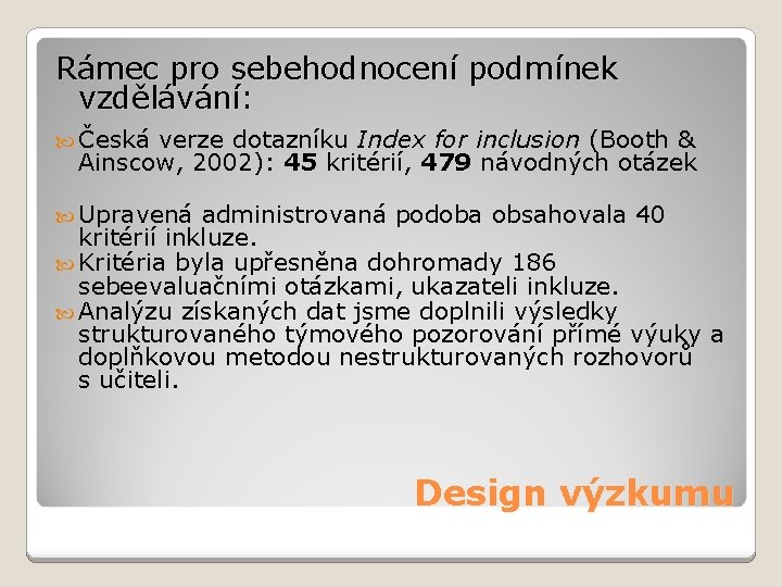 Rámec pro sebehodnocení podmínek vzdělávání: Česká verze dotazníku Index for inclusion (Booth & Ainscow,