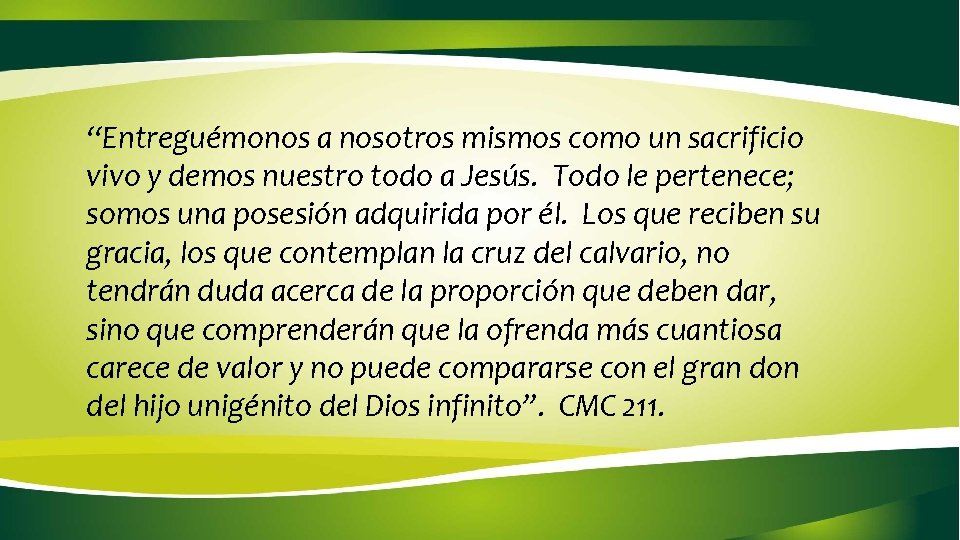 “Entreguémonos a nosotros mismos como un sacrificio vivo y demos nuestro todo a Jesús.