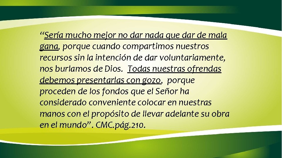 “Sería mucho mejor no dar nada que dar de mala gana, porque cuando compartimos