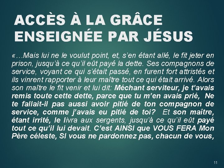 ACCÈS À LA GR CE ENSEIGNÉE PAR JÉSUS «…Mais lui ne le voulut point,