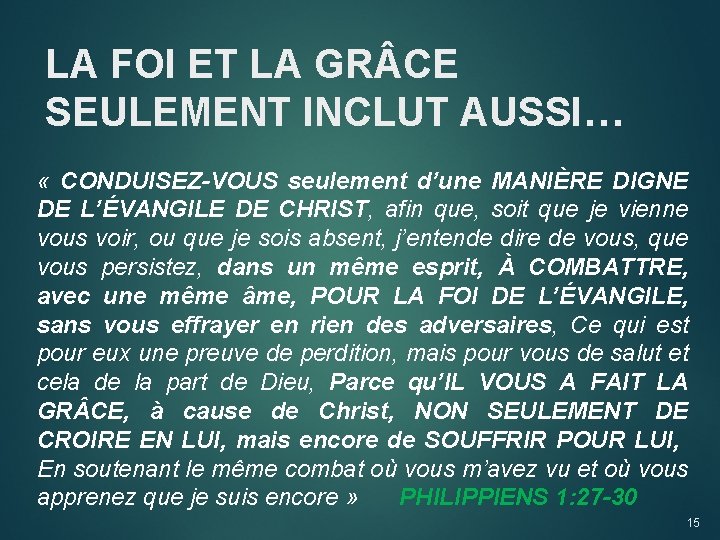 LA FOI ET LA GR CE SEULEMENT INCLUT AUSSI… « CONDUISEZ-VOUS seulement d’une MANIÈRE