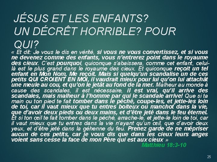 JÉSUS ET LES ENFANTS? UN DÉCRÊT HORRIBLE? POUR QUI? « Et dit: Je vous