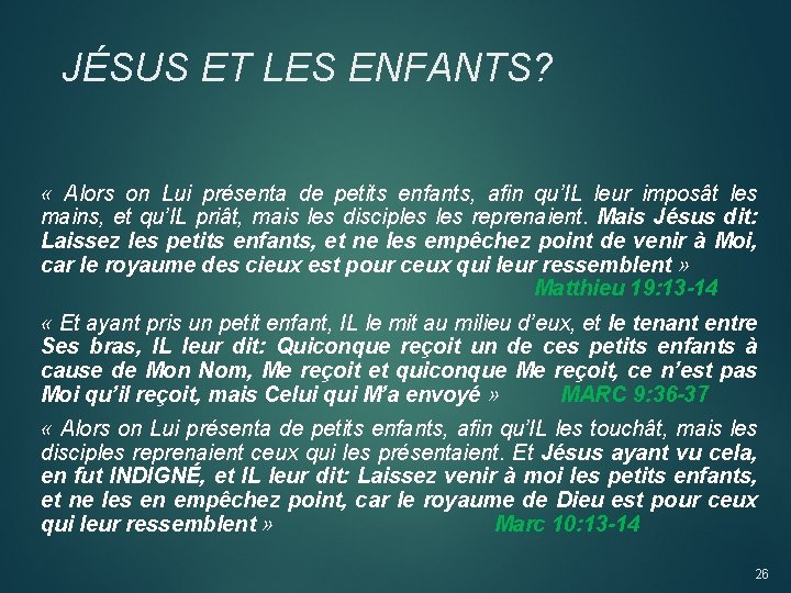 JÉSUS ET LES ENFANTS? « Alors on Lui présenta de petits enfants, afin qu’IL