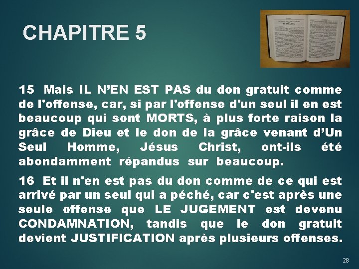 CHAPITRE 5 15 Mais IL N’EN EST PAS du don gratuit comme de l'offense,