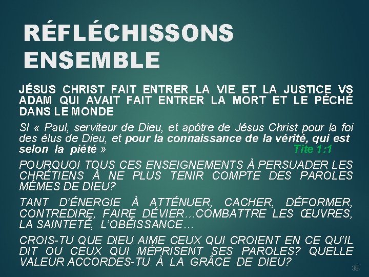 RÉFLÉCHISSONS ENSEMBLE JÉSUS CHRIST FAIT ENTRER LA VIE ET LA JUSTICE VS ADAM QUI