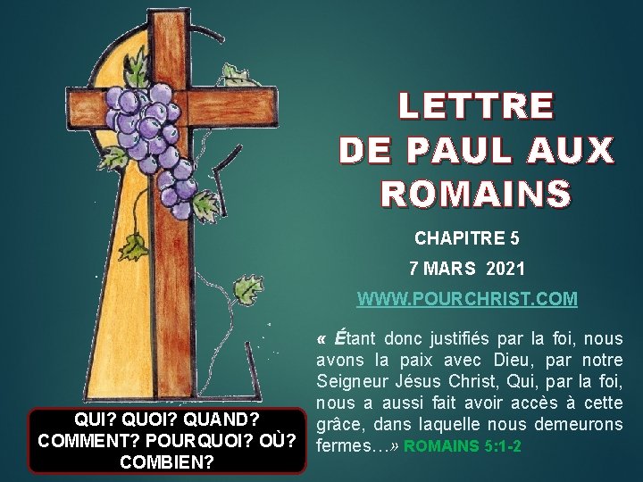 LETTRE DE PAUL AUX ROMAINS CHAPITRE 5 7 MARS 2021 WWW. POURCHRIST. COM QUI?