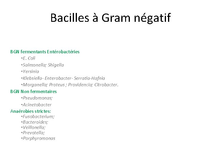 Bacilles à Gram négatif BGN fermentants Entérobactéries • E. Coli • Salmonella; Shigella •