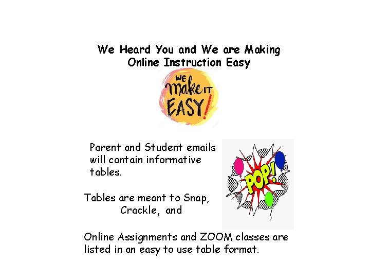 We Heard You and We are Making Online Instruction Easy Parent and Student emails