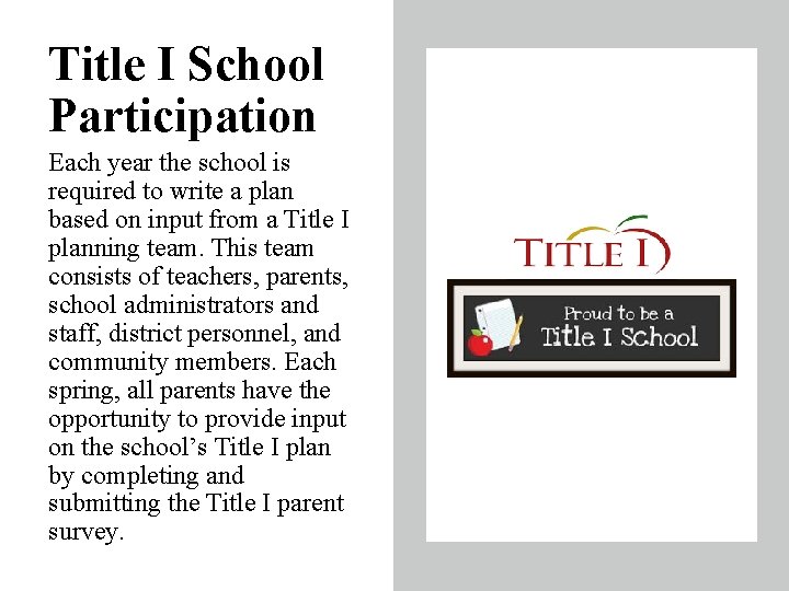 Title I School Participation Each year the school is required to write a plan