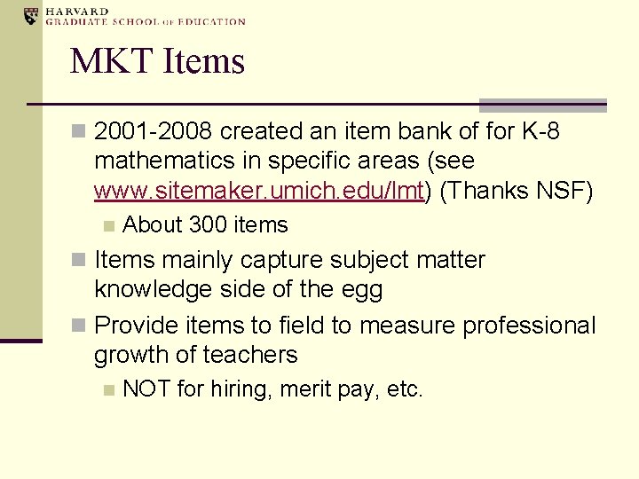 MKT Items n 2001 -2008 created an item bank of for K-8 mathematics in