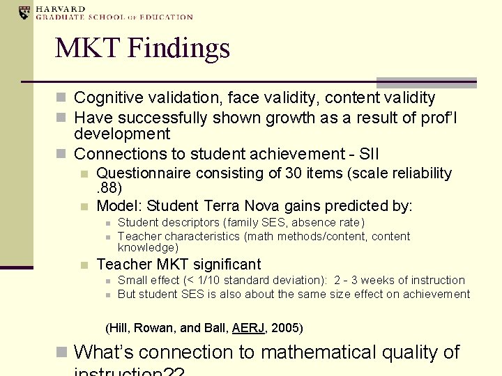 MKT Findings n Cognitive validation, face validity, content validity n Have successfully shown growth