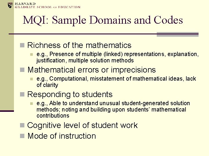 MQI: Sample Domains and Codes n Richness of the mathematics n e. g. ,