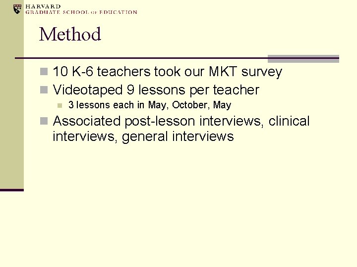 Method n 10 K-6 teachers took our MKT survey n Videotaped 9 lessons per