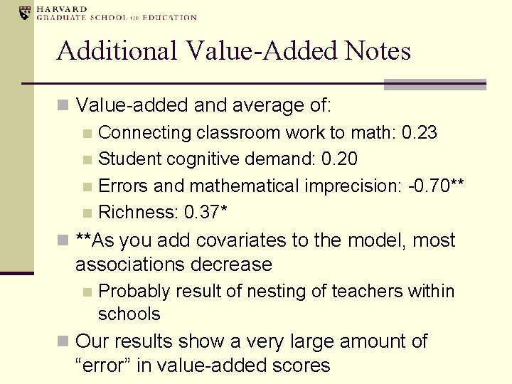 Additional Value-Added Notes n Value-added and average of: n Connecting classroom work to math: