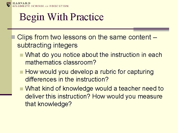 Begin With Practice n Clips from two lessons on the same content – subtracting