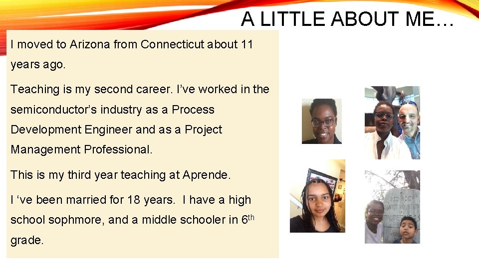 A LITTLE ABOUT ME… I moved to Arizona from Connecticut about 11 years ago.