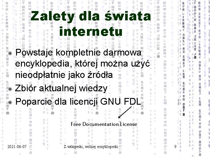 Zalety dla świata internetu Powstaje kompletnie darmowa encyklopedia, której można użyć nieodpłatnie jako źródła