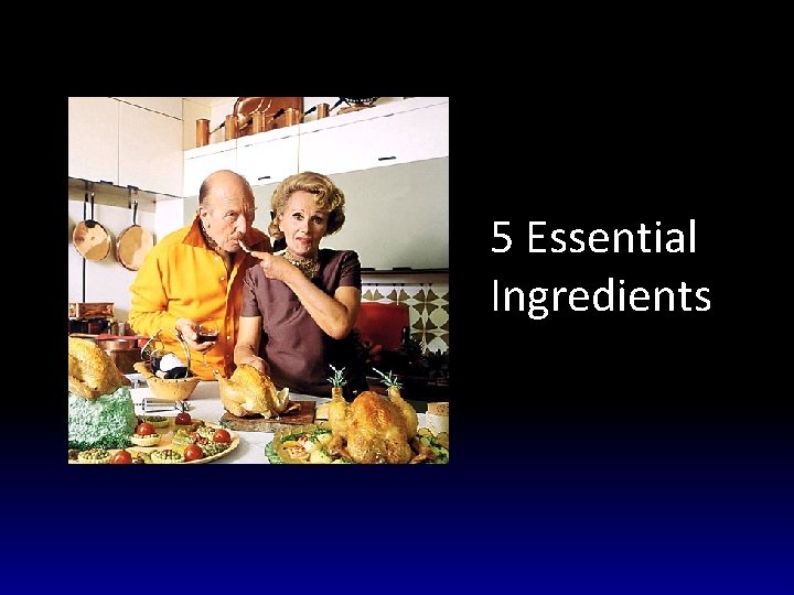 5 Essential Ingredients 