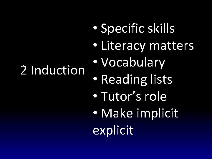  • Specific skills • Literacy matters • Vocabulary 2 Induction • Reading lists