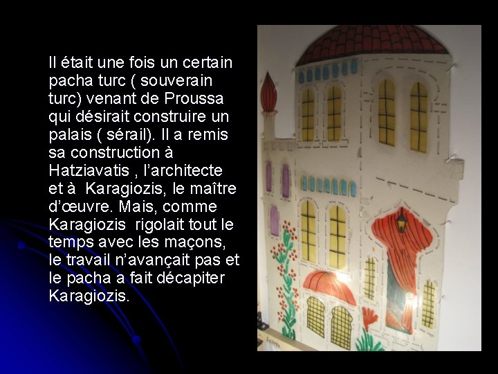 Il était une fois un certain pacha turc ( souverain turc) venant de Proussa Il était une fois un certain pacha turc ( souverain turc) venant de Proussa