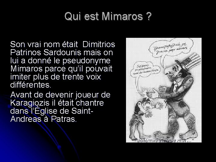 Qui est Mimaros ? Son vrai nom était Dimitrios Patrinos Sardounis mais on lui Qui est Mimaros ? Son vrai nom était Dimitrios Patrinos Sardounis mais on lui