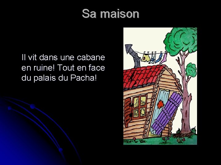 Sa maison Il vit dans une cabane en ruine! Tout en face du palais