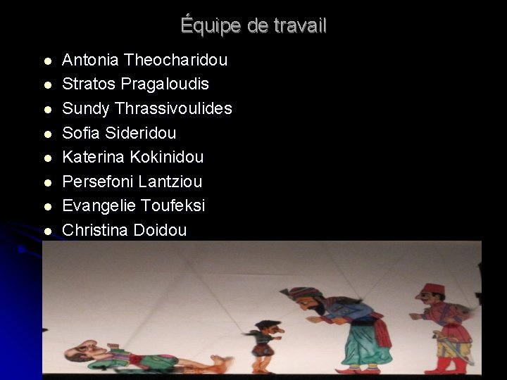 Équipe de travail l l l l Antonia Theocharidou Stratos Pragaloudis Sundy Thrassivoulides Sofia Équipe de travail l l l l Antonia Theocharidou Stratos Pragaloudis Sundy Thrassivoulides Sofia