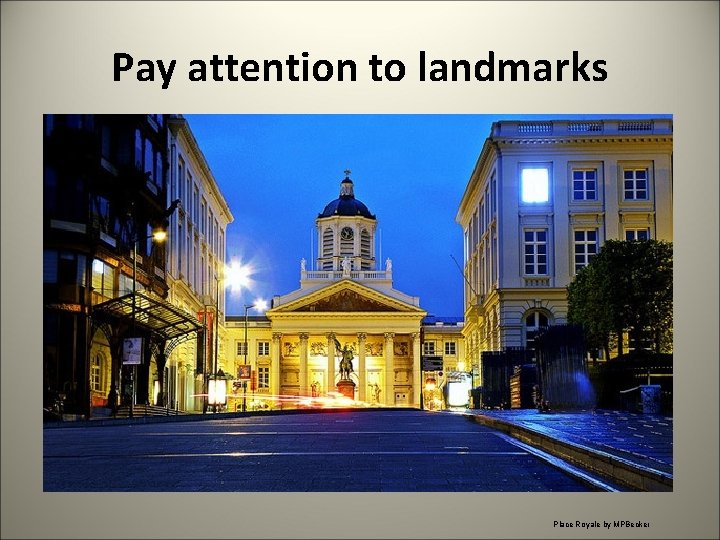 Pay attention to landmarks Place Royale by MPBecker 