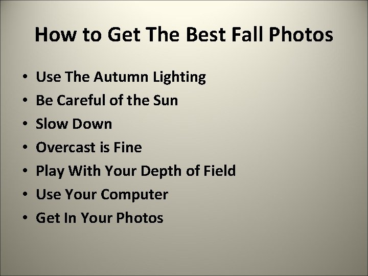How to Get The Best Fall Photos • • Use The Autumn Lighting Be