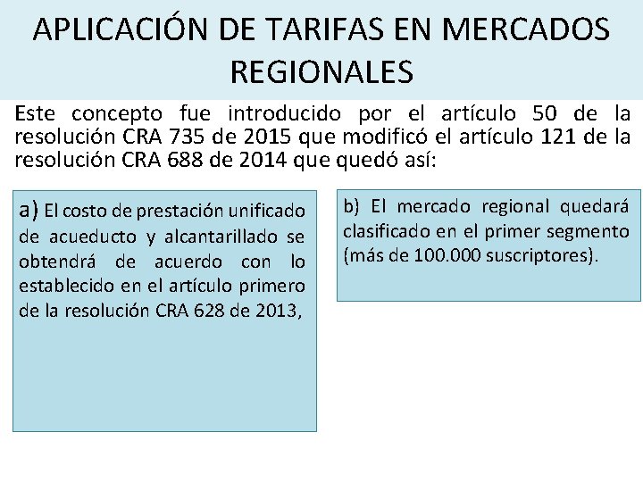 APLICACIÓN DE TARIFAS EN MERCADOS REGIONALES Este concepto fue introducido por el artículo 50