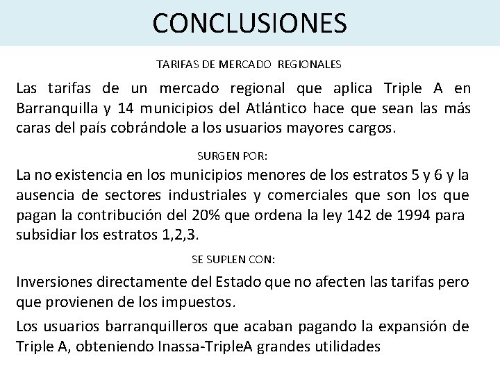 CONCLUSIONES TARIFAS DE MERCADO REGIONALES Las tarifas de un mercado regional que aplica Triple