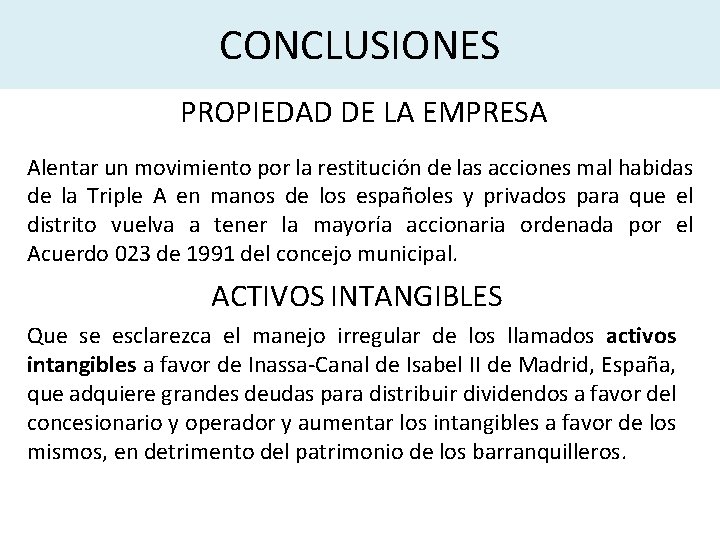 CONCLUSIONES PROPIEDAD DE LA EMPRESA Alentar un movimiento por la restitución de las acciones